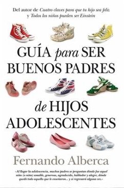 Guía Para Ser Buenos Padres de Hijos Adolescentes - Alberca, Fernando