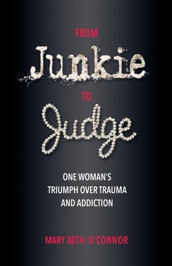 From Junkie to Judge - O'Connor, Mary Beth