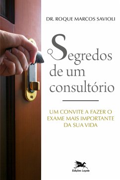 Segredos de um consultório - Savioli, Roque Marcos