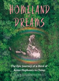 Homeland of Dreams: The Epic Journey of a Herd of Asian Elephants in China - Writing Group of Homeland of Dreams