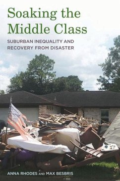 Soaking the Middle Class: Suburban Inequality and Recovery from Disaster - Rhodes, Anna; Besbris, Max