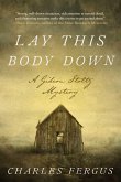 Lay This Body Down: A Gideon Stoltz Mystery
