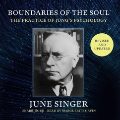 Boundaries of the Soul, Revised and Updated: The Practice of Jung's Psychology - Singer, June