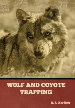 Wolf and Coyote Trapping - Harding, A R