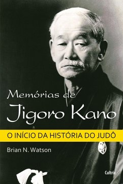 Memórias de Jigoro Kano - Watson, Brian N.