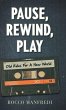 Pause, Rewind, Play - Bild 1