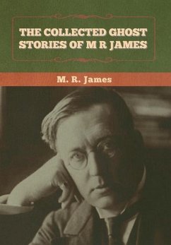 The Collected Ghost Stories of M. R. James - James, M R