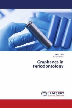 Graphenes in Periodontology - Ojha, Moitri;Rao, Deepika