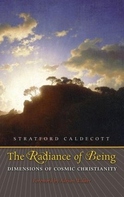 Radiance of Being: Dimensions of Cosmic Christianity - Caldecott, Stratford