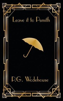 Leave it to Psmith - Wodehouse, P. G.