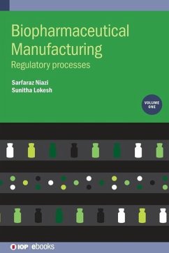 Biopharmaceutical Manufacturing, Volume 1 - Niazi, Sarfaraz K; Lokesh, Sunitha