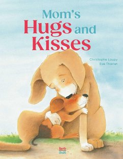 Mom's Hugs and Kisses - Loupy, Christophe; Tharlet, Eve