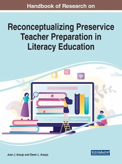 Handbook of Research on Reconceptualizing Preservice Teacher Preparation in Literacy Education - Araujo, Juan J; Araujo, Dawn L
