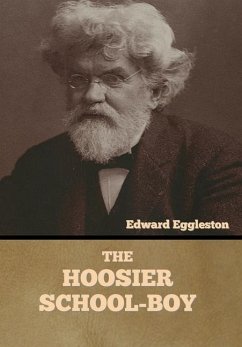 The Hoosier School-boy - Eggleston, Edward