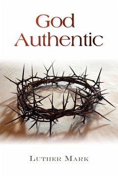 God Authentic - Mark, Luther