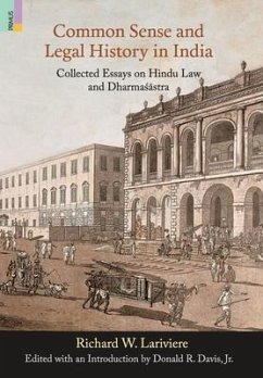 Common Sense and Legal History in India: Collected Essays on Hindu Law and Dharmasastra - Lariviere, Richard W.