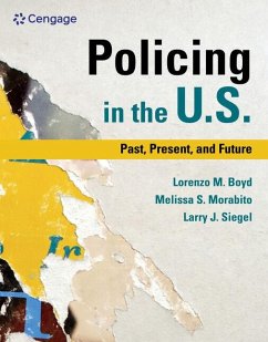 Policing in the U.S.: Past, Present and Future - Boyd, Lorenzo (University of New Haven); Morabito, Melissa (University of Massachusetts, Lowell); Siegel, Larry (University of Massachusetts, Lowell, Emeritus)