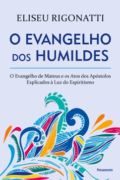 O Evangelho dos Humildes - Rigonatti, Eliseu