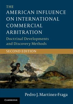 The American Influence on International Commercial Arbitration - Martinez-Fraga, Pedro J.