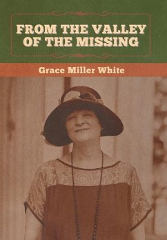 From the Valley of the Missing - White, Grace Miller