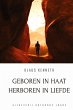 Geboren in Haat Herboren in Liefde - Bild 1
