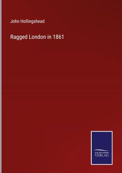 Ragged London in 1861 - Hollingshead, John