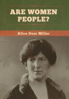 Are Women People? - Miller, Alice Duer