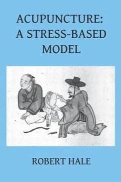 Acupuncture: A Stress-Based Model - Hale, Robert