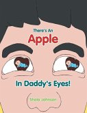 There's an Apple in Daddy's Eyes!