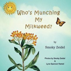Who's Munching My Milkweed? - Zeidel, Smoky