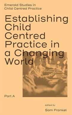 Establishing Child Centred Practice in a Changing World, Part A