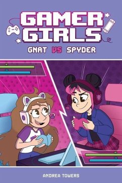 Gamer Girls: Gnat vs. Spyder - Towers, Andrea