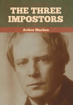 The Three Impostors - Machen, Arthur