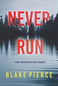 Never Run (A May Moore Suspense Thriller-Book 1) - Pierce, Blake