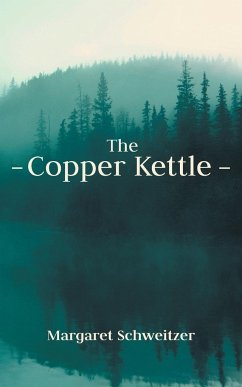 The Copper Kettle - Schweitzer, Margaret