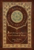 The Autobiography of an Ex-Colored Man (Royal Collector's Edition) (Case Laminate Hardcover with Jacket)