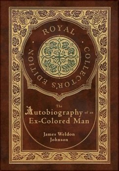 The Autobiography of an Ex-Colored Man (Royal Collector's Edition) (Case Laminate Hardcover with Jacket) - Johnson, James Weldon