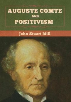 Auguste Comte and Positivism - Mill, John Stuart