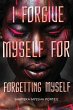 I Forgive Myself for Forgetting Myself - Bild 1