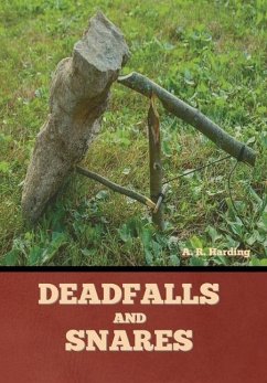 Deadfalls and Snares - Harding, A R