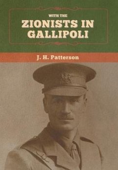 With the Zionists in Gallipoli - Patterson, J H