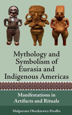 Mythology and Symbolism of Eurasia and Indigenous Americas - Oleszkiewicz-Peralba, Ma¿gorzata