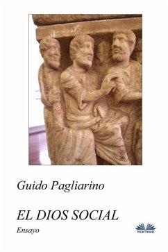 El Dios social: Ensayo - Guido Pagliarino