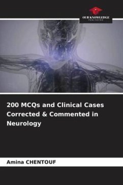 200 MCQs and Clinical Cases Corrected & Commented in Neurology - CHENTOUF, Amina