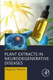 Plant Extracts in Neurodegenerative Diseases (eBook, ePUB)