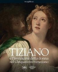 Cover Tiziano e l'immagine della donna nel Cinquecento veneziano