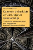 Kuantum dolasikligi ve Carl Jung'un eszamanliligi (eBook, ePUB) Kuantum dolasikligi ve Carl Jung'un eszamanliligi (eBook, ePUB)