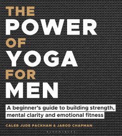 The Power of Yoga for Men (eBook, ePUB) - Packham, Caleb Jude; Chapman, Jarod