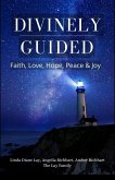 Divinely Guided: Faith, Love, Hope, Peace and Joy (eBook, ePUB)