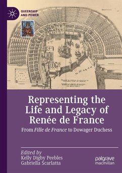 Representing the Life and Legacy of Renée de France